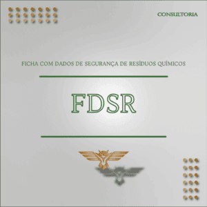 Consultoria – FDSR – Ficha com Dados de Segurança de Resíduos Químicos