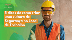 Read more about the article 5 dicas de como criar uma cultura de segurança no local de trabalho
