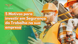 Read more about the article 5 motivos para investir em segurança do trabalho na sua empresa
