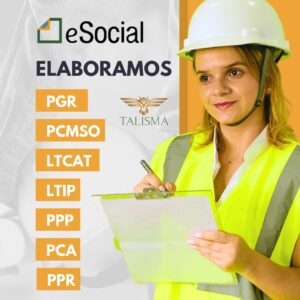 Consultoria em Segurança do Trabalho – PGR, PCMSO, LTCAT, eSocial, LTIP, PPP, PPR, PCA, PCMAT, AET e muito mais