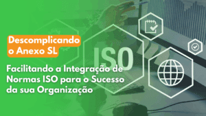 Read more about the article Descomplicando o anexo sl: facilitando a integração de normas ISO para o sucesso da sua organização