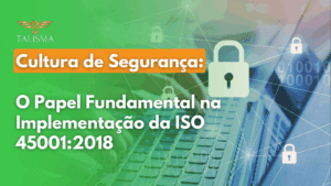 Read more about the article Cultura de segurança: o papel fundamental na implementação da ISO 45001:2018