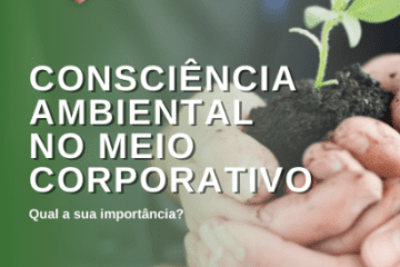 Consciência ambiental no meio corporativo 17 Consciência Ambiental