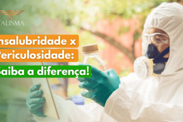 Insalubridade e periculosidade: saiba a diferença 17 Insalubridade e periculosidade: saiba a diferença 16 - SST
