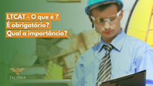 Read more about the article LTCAT – o que é? é obrigatório? qual a importância?