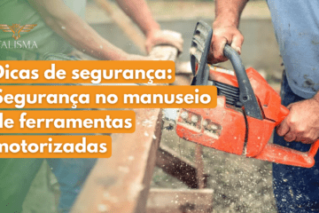 Segurança no manuseio de ferramentas motorizadas – dicas de segurança 5 Segurança no manuseio de ferramentas motorizadas – dicas de segurança 4 - Meio Ambiente
