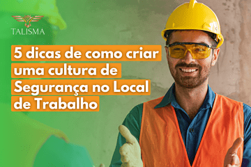 5 dicas de como criar uma cultura de segurança no local de trabalho 29 - Qualidade