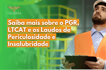 Você já ouviu falar do PGR, LTCAT e dos laudos de insalubridade e periculosidade? 29 - Segurança
