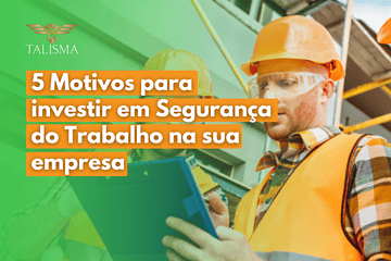 5 motivos para investir em segurança do trabalho na sua empresa 21 - Qualidade