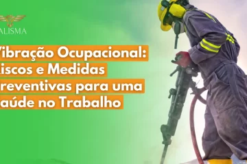 Vibração ocupacional: riscos e medidas preventivas para uma saúde no trabalho 13 - QSMS