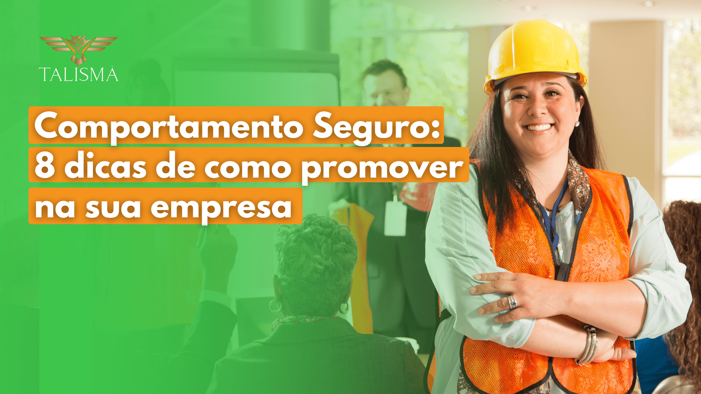 Read more about the article Comportamento seguro – 8 dicas de como promover na sua empresa