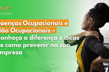 Doenças ocupacionais e não ocupacionais – conheça a diferença e dicas de como prevenir na sua empresa 20 - QSMS