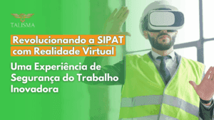 Read more about the article Revolucionando a sipat com realidade virtual: uma experiência de segurança do trabalho inovadora