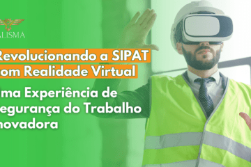 Revolucionando a sipat com realidade virtual: uma experiência de segurança do trabalho inovadora 1 Blog SIPAT