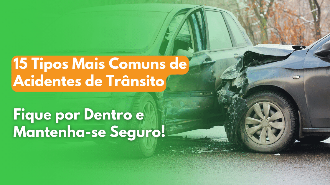 Read more about the article 15 tipos mais comuns de acidentes de trânsito