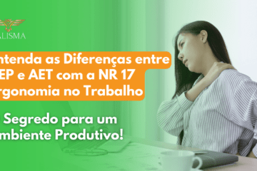 Entenda as diferenças entre aep e aet com a NR 17 - ergonomia no trabalho 75 AET x AEP