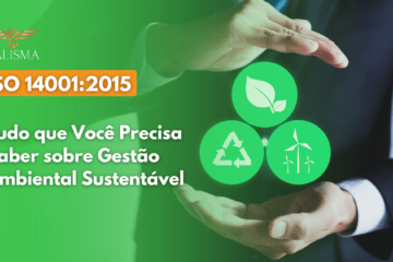 ISO 14001-2015: tudo que você precisa saber sobre gestão ambiental sustentável 1 ISO 14001:2015 - Tudo que Você Precisa Saber sobre Gestão Ambiental Sustentável