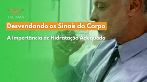 Read more about the article Desvendando os sinais do corpo: a importância da hidratação adequada