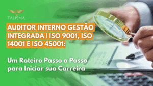 Read more about the article Auditor interno gestão integrada: um roteiro completo para iniciar sua carreira nas ISO 9001, 14001 e 45001