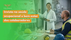 Leia mais sobre o artigo Invista na saúde ocupacional e bem-estar dos colaboradores